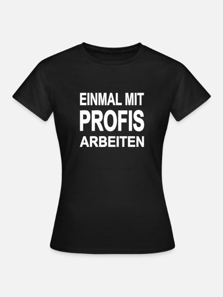 Arbeiten - Frauen T-Shirt - Schwarz