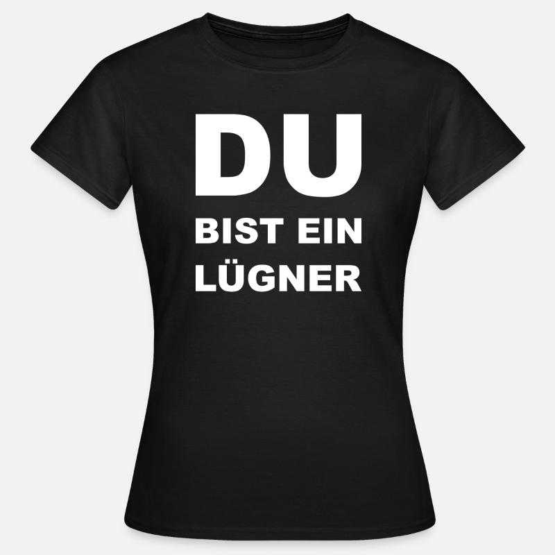 Du bist ein Lügner - Women's T-Shirt - black