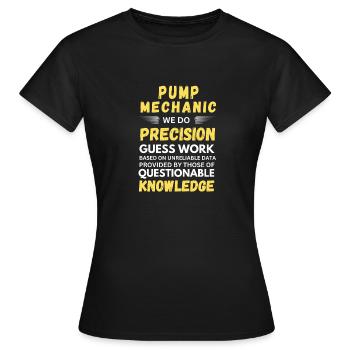 Mécanicien de pompe - Nous faisons des devinettes de précision - T-shirt Femme - noir - Devant - AI Model Female 172 dark (172cm)
