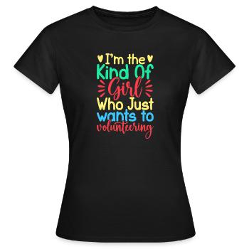 Volunteer Appreciation Girl Just Wants Volunteer - Women's T-Shirt - black - Front - AI Model Female 172 dark (172cm)