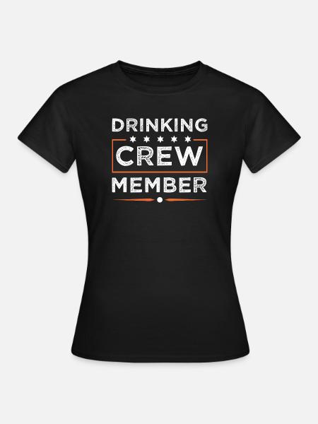 Drinking Crew - Frauen T-Shirt - Schwarz