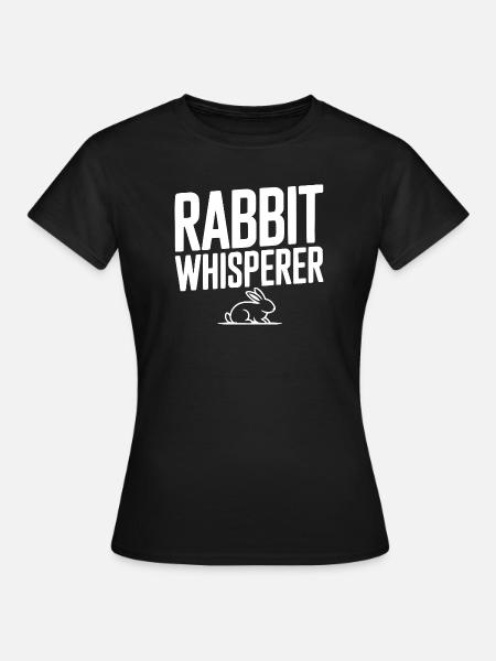 Kaninchenflüsterer - Frauen T-Shirt - Schwarz