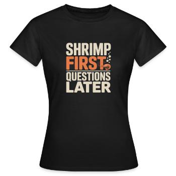 Shrimp First | Aquarium Humor - Women's T-Shirt - black - Front - AI Model Female 172 dark (172cm)