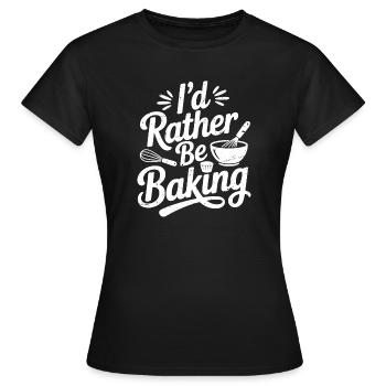 I'd rather be baking - Women's T-Shirt - black - Front - AI Model Female 172 dark (172cm)