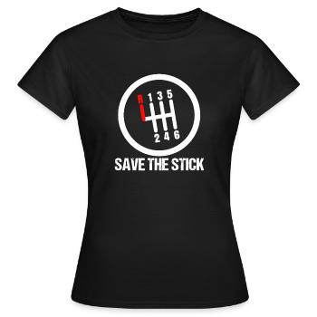 Save the Stick Gear Shift - Women's T-Shirt - black - Front - AI Model Female 172 dark (172cm)