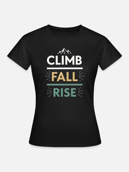 Climbs Falls Raises Mountain - Frauen T-Shirt - Schwarz