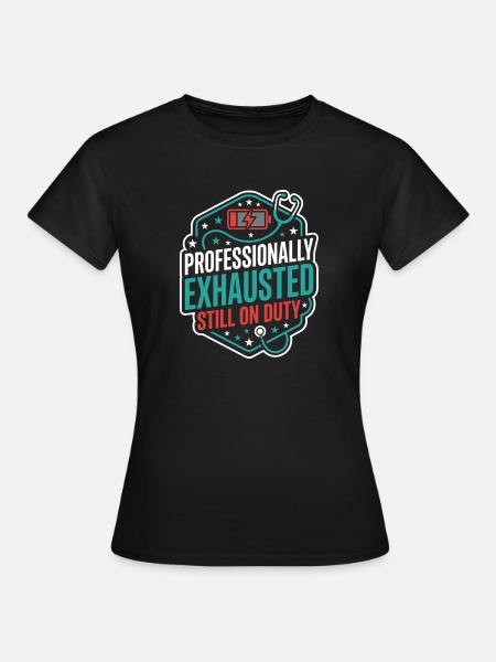 Nachtschicht-krankenschwester, Müde - Frauen T-Shirt - Schwarz