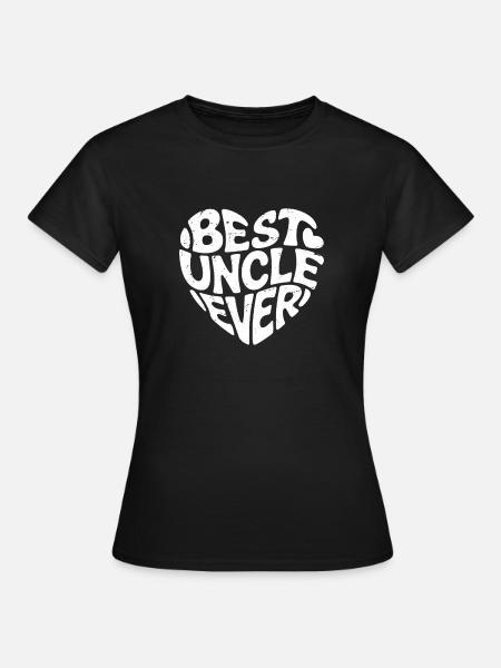 best uncle ever - Frauen T-Shirt - Schwarz