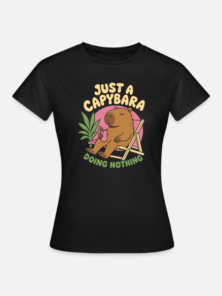Just A Capybara Doing Nothing - Frauen T-Shirt - Schwarz