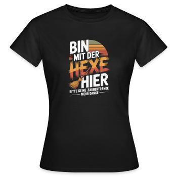  Bin Mit Der Hexe Hier Bitte Keine Zaubertränke - Frauen T-Shirt - Schwarz - Vorne - AI Model Female 172 dark (172cm)