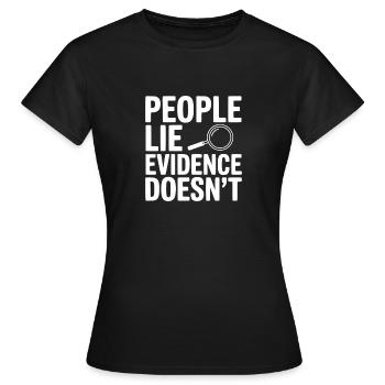 Les gens mentent, les preuves ne mentent pas - T-shirt Femme - noir - Devant - AI Model Female 172 dark (172cm)