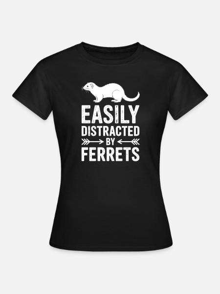 Frettchen Sprüche Lustiges Frettchen Geschenk - Frauen T-Shirt - Schwarz