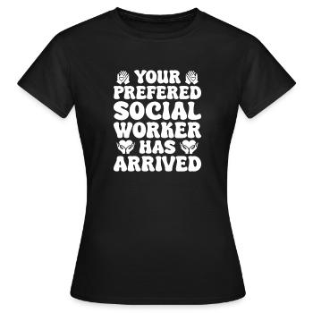 Social Worker Quote Worker Has Arrived Social Work - Frauen T-Shirt - Schwarz - Vorne - AI Model Female 172 dark (172cm)