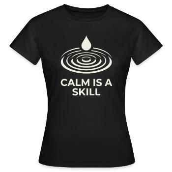 Calm Is A Skill - Women's T-Shirt - black - Front - AI Model Female 172 dark (172cm)