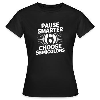 Pause point-virgule Smarter Point-virgule - T-shirt Femme - noir - Devant - AI Model Female 172 dark (172cm)