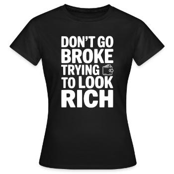 Ne fauche pas en essayant de paraître riche - T-shirt Femme - noir - Devant - AI Model Female 172 dark (172cm)