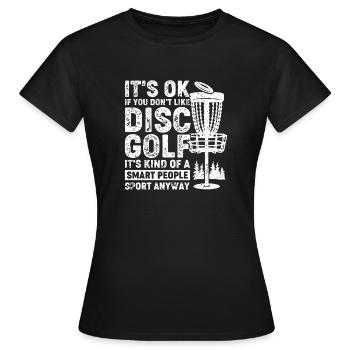 It's ok if you don't like disc golf it's kind - Frauen T-Shirt - Schwarz - Vorne - AI Model Female 172 dark (172cm)