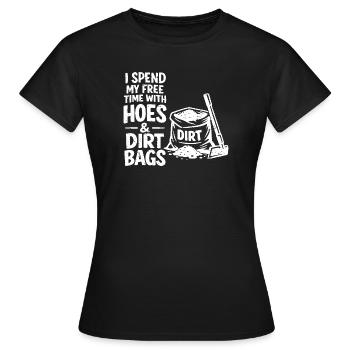 I spend my free time with hoes and dirt bags - Frauen T-Shirt - Schwarz - Vorne - AI Model Female 172 dark (172cm)