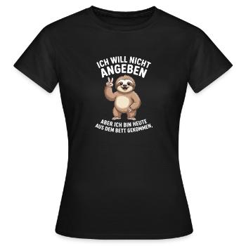  Ich Will Nicht Angeben Aber Ich Bin Heute Aus Dem - Frauen T-Shirt - Schwarz - Vorne - AI Model Female 172 dark (172cm)