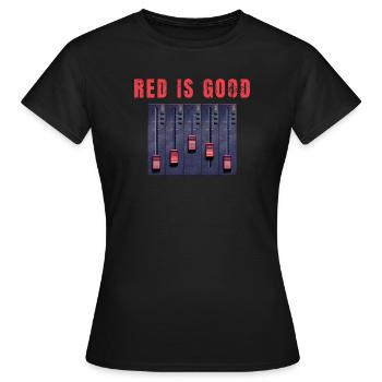 Red is good - Humour producteur de musique MAO, DJ - T-shirt Femme - noir - Devant - AI Model Female 172 dark (172cm)