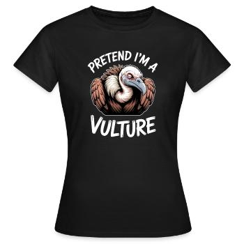 Vulture Sayings Vulture Funny Vulture Gift - Women's T-Shirt - black - Front - AI Model Female 172 dark (172cm)