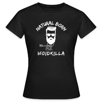 Natural Born Woidkilla / Holzfäller - Frauen T-Shirt - Schwarz - Vorne - AI Model Female 172 dark (172cm)