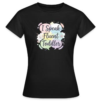 Ich spreche fließend Kleinkind - Frauen T-Shirt - Schwarz - Vorne - AI Model Female 172 dark (172cm)