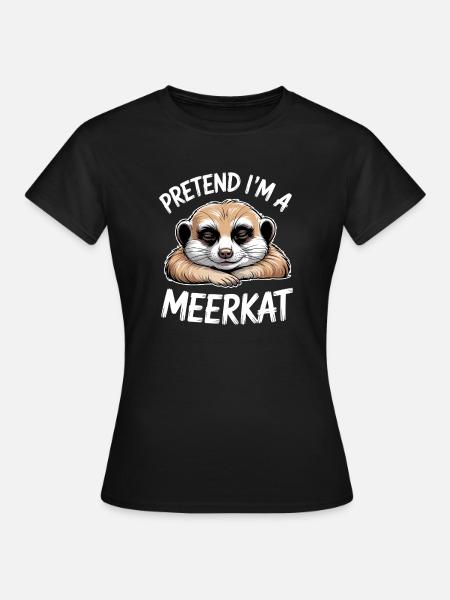 Erdmännchen Sprüche Lustiges Erdmännchen Geschenk - Frauen T-Shirt - Schwarz