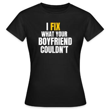 I Fix What Your Boyfriend Funny DIY Mechanic - Women's T-Shirt - black - Front - AI Model Female 172 dark (172cm)