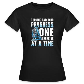 Turning Pain Into Progress One Exercise At A Time - Frauen T-Shirt - Schwarz - Vorne - AI Model Female 172 dark (172cm)