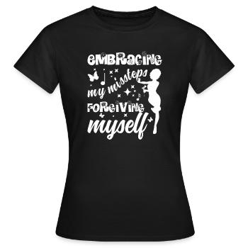 Meine Fehltritte annehmen – Selbstliebe vergeben - Frauen T-Shirt - Schwarz - Vorne - AI Model Female 172 dark (172cm)