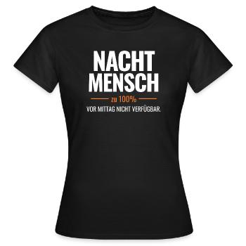Nachtmensch – Vor Mittag nicht verfügbar - Frauen T-Shirt - Schwarz - Vorne - AI Model Female 172 dark (172cm)