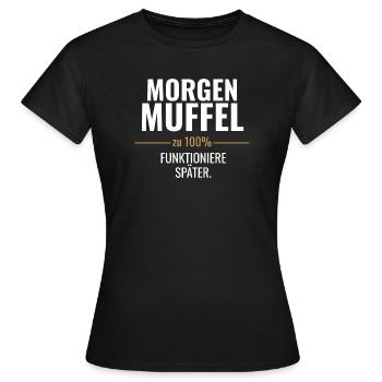 Morgenmuffel – Zu 100% funktioniere später - Frauen T-Shirt - Schwarz - Vorne - AI Model Female 172 dark (172cm)