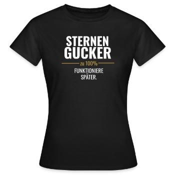 Sternen Gucker – Funktioniere später - Frauen T-Shirt - Schwarz - Vorne - AI Model Female 172 dark (172cm)