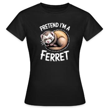 Frettchen Sprüche Lustiges Frettchen Geschenk - Frauen T-Shirt - Schwarz - Vorne - AI Model Female 172 dark (172cm)