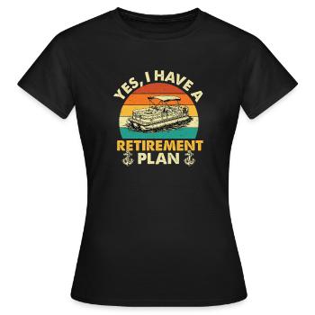 Retirement Plan Pontoon Lake Life Captain - Women's T-Shirt - black - Front - AI Model Female 172 dark (172cm)