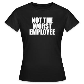 Nicht die schlechteste Mitarbeiterarbeit Sarkasmus - Frauen T-Shirt - Schwarz - Vorne - AI Model Female 172 dark (172cm)