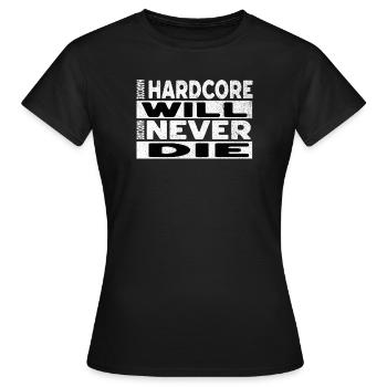 Hardcore Spruch - Frauen T-Shirt - Schwarz - Vorne - AI Model Female 172 dark (172cm)