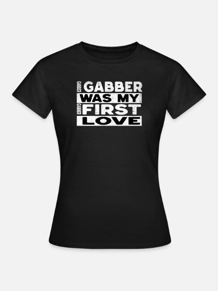 Gabber Spruch - Frauen T-Shirt - Schwarz
