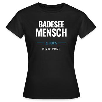 Badesee Mensch zu 100% Rein ins Wasser - Frauen T-Shirt - Schwarz - Vorne - AI Model Female 172 dark (172cm)