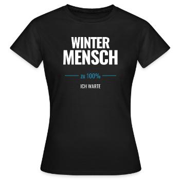 Winter Mensch zu 100% Ich warte - Frauen T-Shirt - Schwarz - Vorne - AI Model Female 172 dark (172cm)