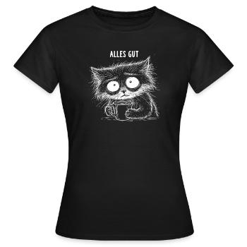 Alles Gut Kaffee Katze Muede Grosse Augen Lustig - Frauen T-Shirt - Schwarz - Vorne - AI Model Female 172 dark (172cm)