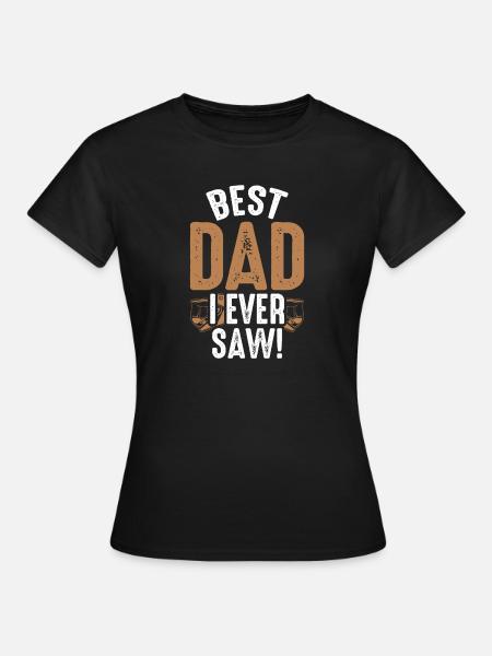 Best Dad Ever Gesehen - Frauen T-Shirt - Schwarz