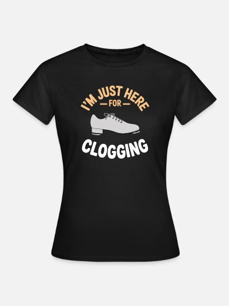 Clogging Dance Clogger Stepptanz Geschenk - Frauen T-Shirt - Schwarz