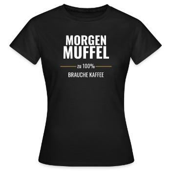 Morgenmuffel zu 100% – Brauche Kaffee - Frauen T-Shirt - Schwarz - Vorne - AI Model Female 172 dark (172cm)