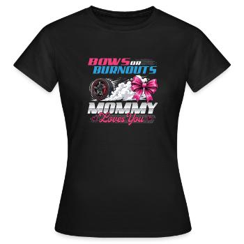 Verbeugungen oder Burnouts Mama liebt dich - Frauen T-Shirt - Schwarz - Vorne - AI Model Female 172 dark (172cm)