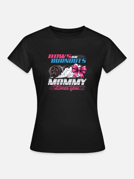 Verbeugungen oder Burnouts Mama liebt dich - Frauen T-Shirt - Schwarz