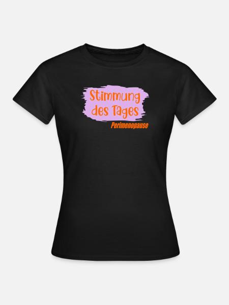 Stimmung - Perimenopause Wechseljahre - Frauen T-Shirt - Schwarz