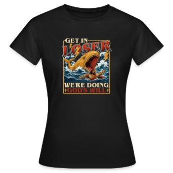 Steig ein, Verlierer, der Gottes Willen tut - Frauen T-Shirt - Schwarz - Vorne - AI Model Female 172 dark (172cm)