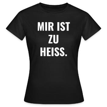 Mir ist zu heiß. - Frauen T-Shirt - Schwarz - Vorne - AI Model Female 172 dark (172cm)